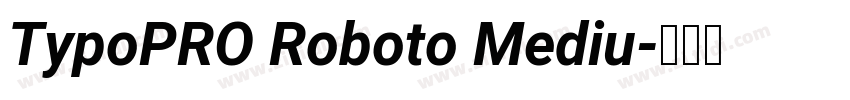 TypoPRO Roboto Mediu字体转换